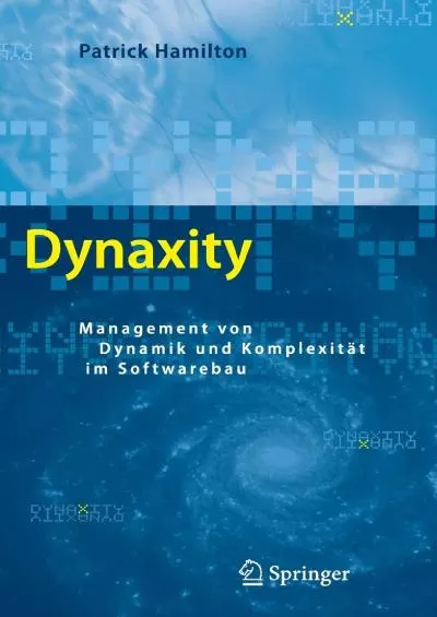 [READ]-Dynaxity: Management von Dynamik und Komplexität im Softwarebau (German Edition)