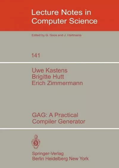 [READING BOOK]-GAG: A Practical Compiler Generator (Lecture Notes in Computer Science, 141)