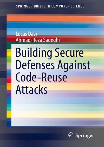 [BEST]-Building Secure Defenses Against Code-Reuse Attacks (SpringerBriefs in Computer