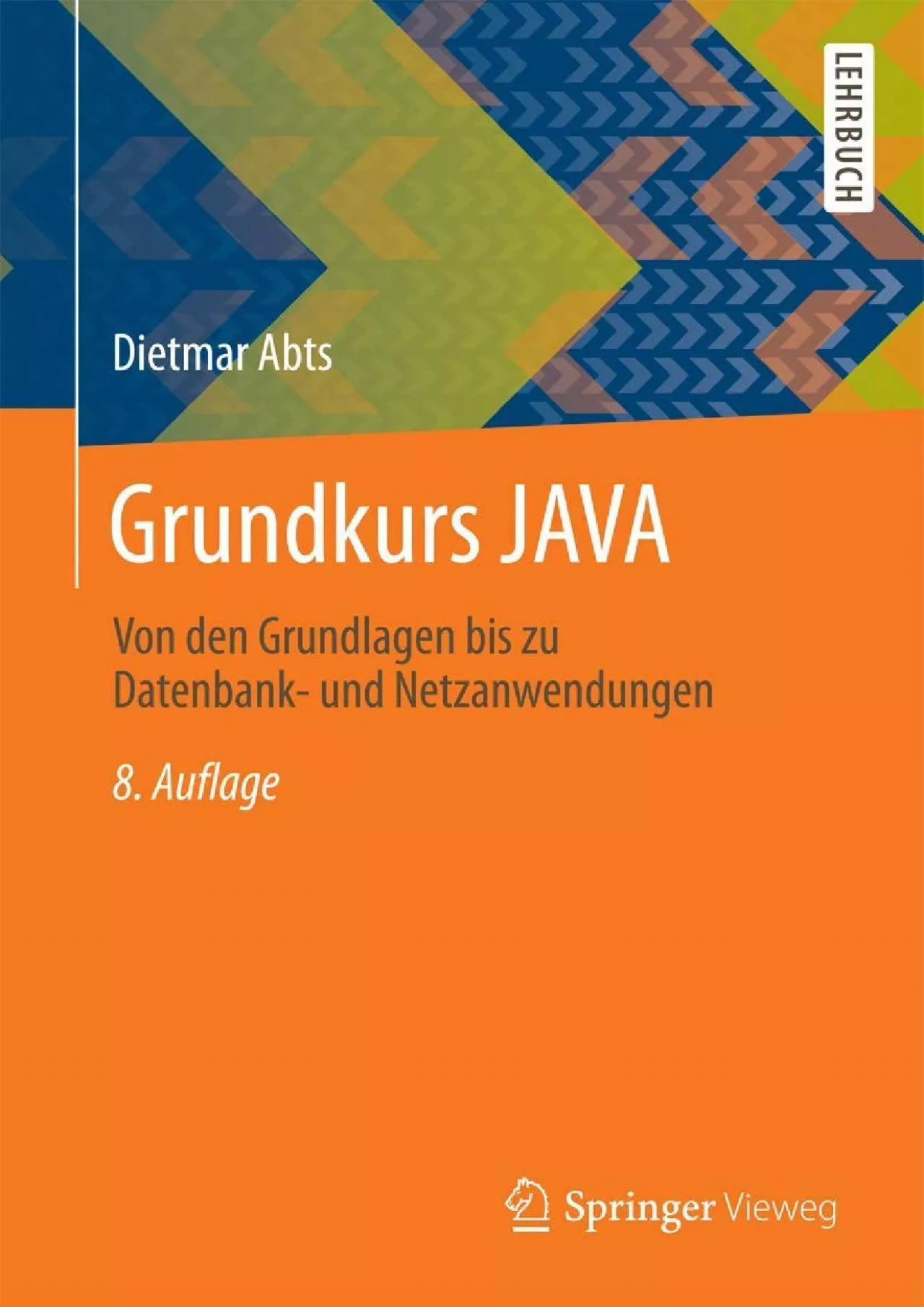 [DOWLOAD]-Grundkurs JAVA: Von den Grundlagen bis zu Datenbank- und Netzanwendungen (German