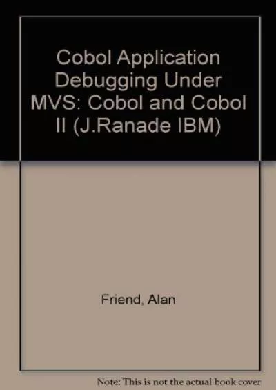[DOWLOAD]-Cobol Application Debugging Under MVS: Cobol and Cobol II (J. Ranade IBM Series)