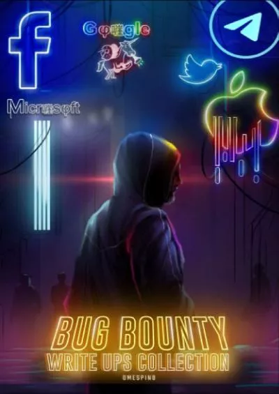 [READING BOOK]-Bug Bounty Collection: More than  USD in rewards by legally hacking big