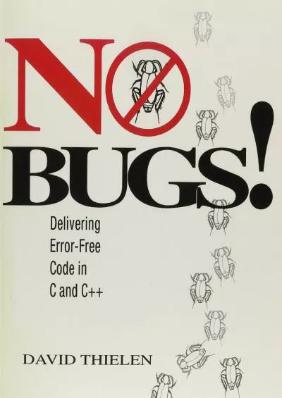 [eBOOK]-No Bugs: Delivering Error-Free Code in C and C++