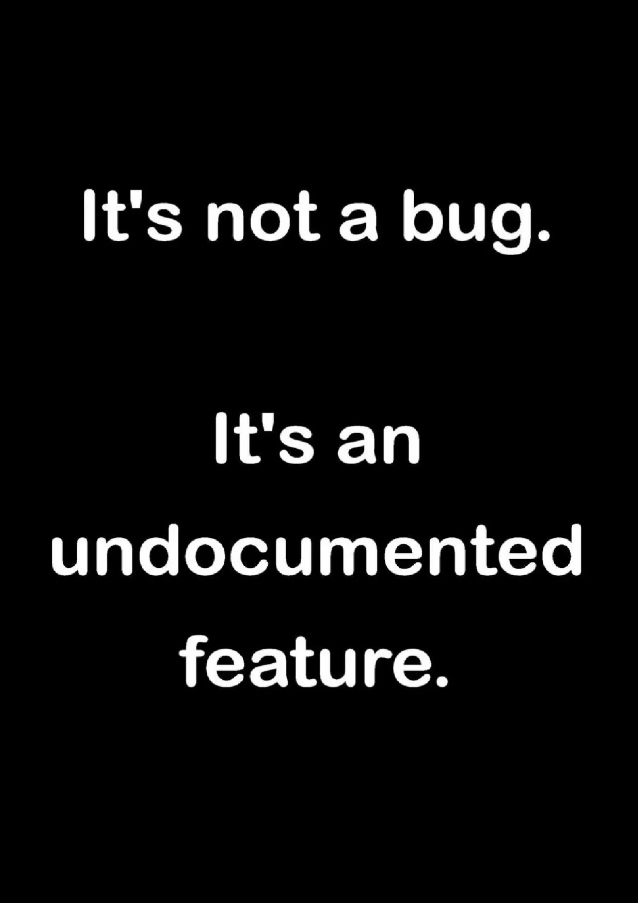 [DOWLOAD]-It\'s not a bug It\'s an undocumented feature: Software Programmer Empty Lined