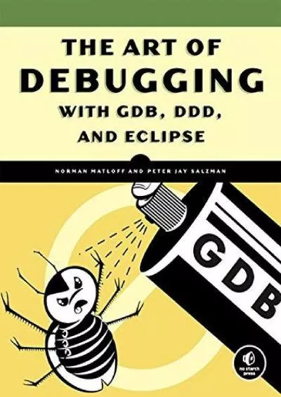 [DOWLOAD]-The Art of Debugging with GDB, DDD,  Eclipse (Paperback) - Common