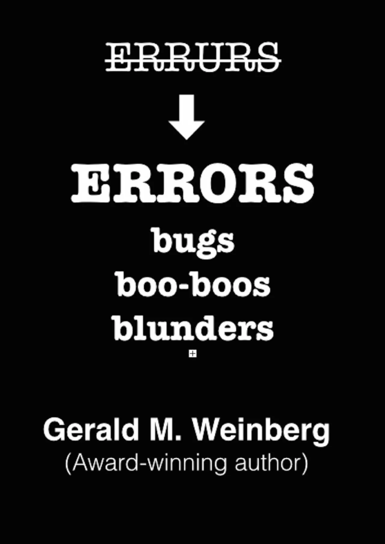 PDF-[BEST]-ERRORS: bugs, boo-boos, blunders (Gerald Weinberg)