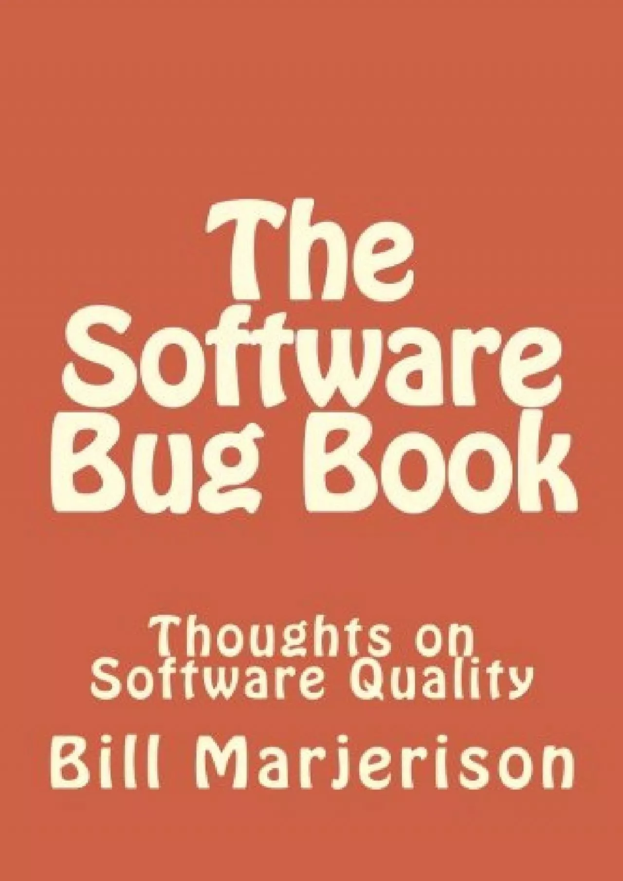 [READ]-The Software Bug Book: Thoughts on Software Quality
