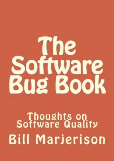 [READ]-The Software Bug Book: Thoughts on Software Quality