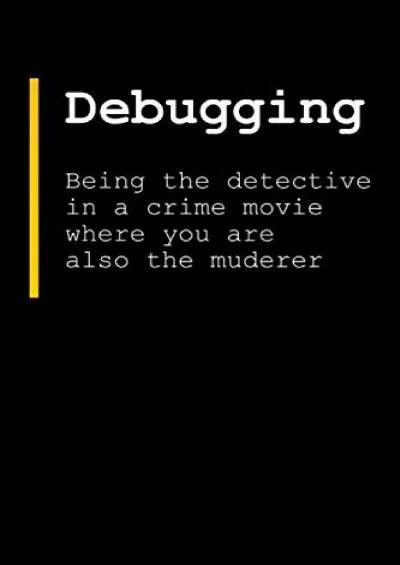 [BEST]-Debugging: Programmer Journal for Coding Lovers and Software Developers Log Book Gift for Adults and Kids  Web Developer Notebook Gifts for Programming Nerds