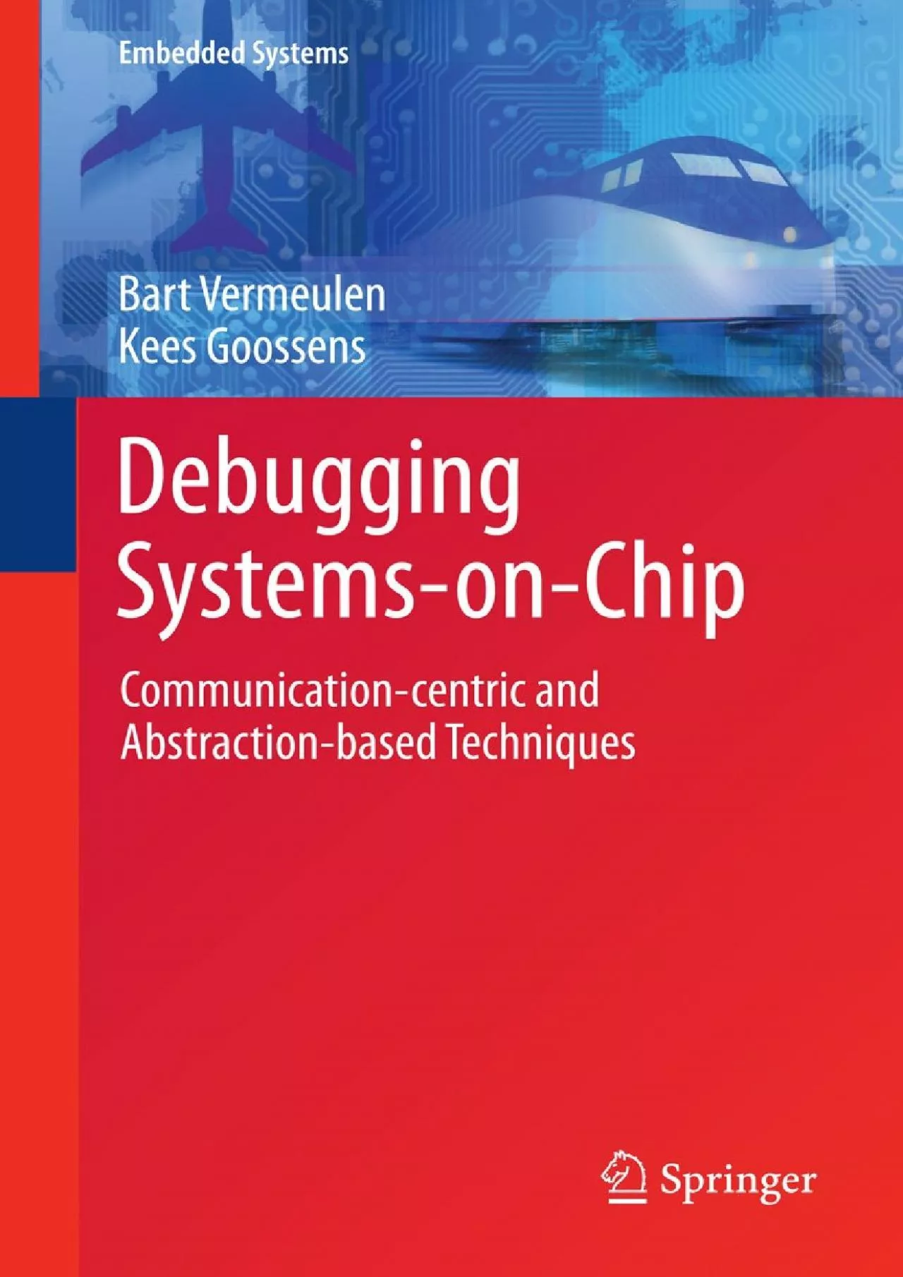 [DOWLOAD]-Debugging Systems-on-Chip: Communication-centric and Abstraction-based Techniques