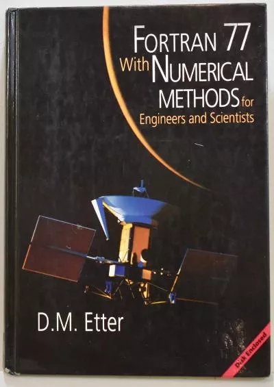 [BEST]-Fortran 77: With Numerical Methods for Engineers and Scientists/Book and Disk