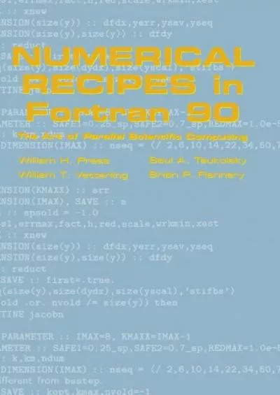 [BEST]-Numerical Recipes in Fortran 90: Volume 2, Volume 2 of Fortran Numerical Recipes: The Art of Parallel Scientific Computing