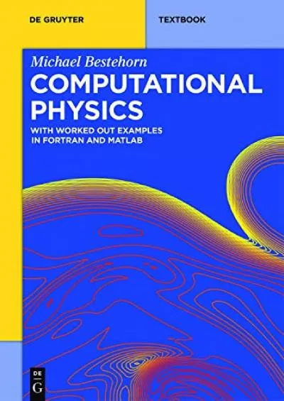 [READ]-Computational Physics: With Worked Out Examples in FORTRAN and MATLAB (De Gruyter Textbook)