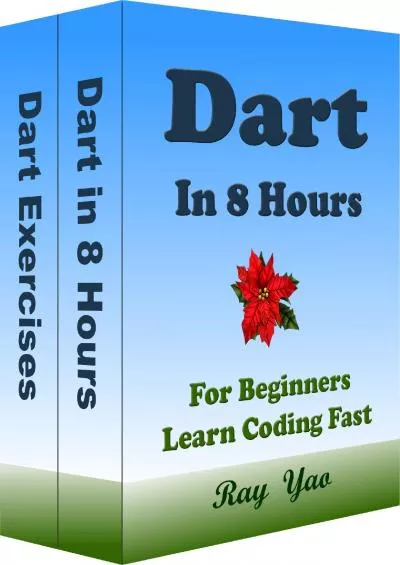 [PDF]-Dart Programming, In 8 Hours, For Beginners, Learn Coding Fast: Dart Language Crash