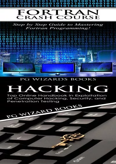 [DOWLOAD]-Fortran Crash Course + Hacking: Step by Step Guide to Mastering Fortran Programming + Top Online Handbook in Exploitation of Computer Hacking, Security, ... Testing (Hacking, XML, Python, Android 2)