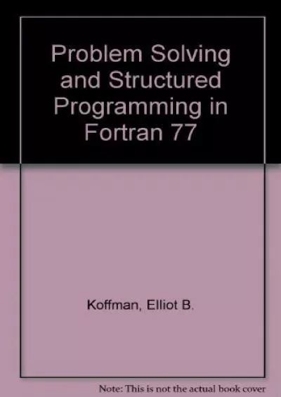 [eBOOK]-Problem Solving and Structured Programming in FORTRAN 77