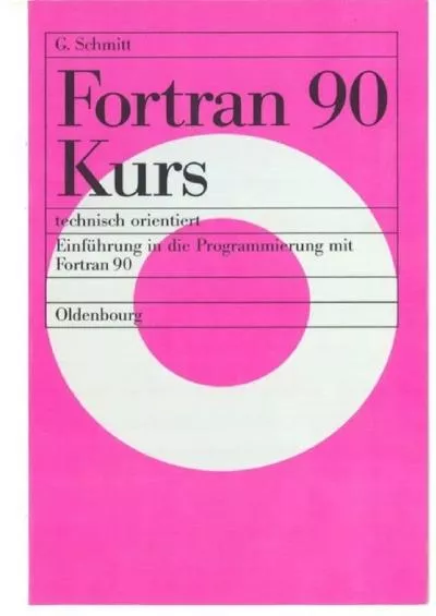 [BEST]-FORTRAN 90 Kurs - Technisch Orientiert (German Edition)