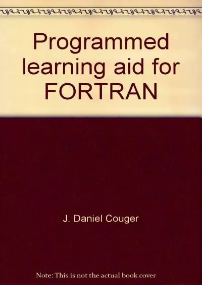 [eBOOK]-Programmed learning aid for FORTRAN: A beginner\'s approach (Irwin PLAID series)