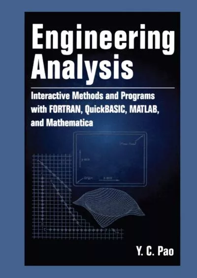 [DOWLOAD]-Engineering Analysis: Interactive Methods and Programs with FORTRAN, QuickBASIC, MATLAB, and Mathematica