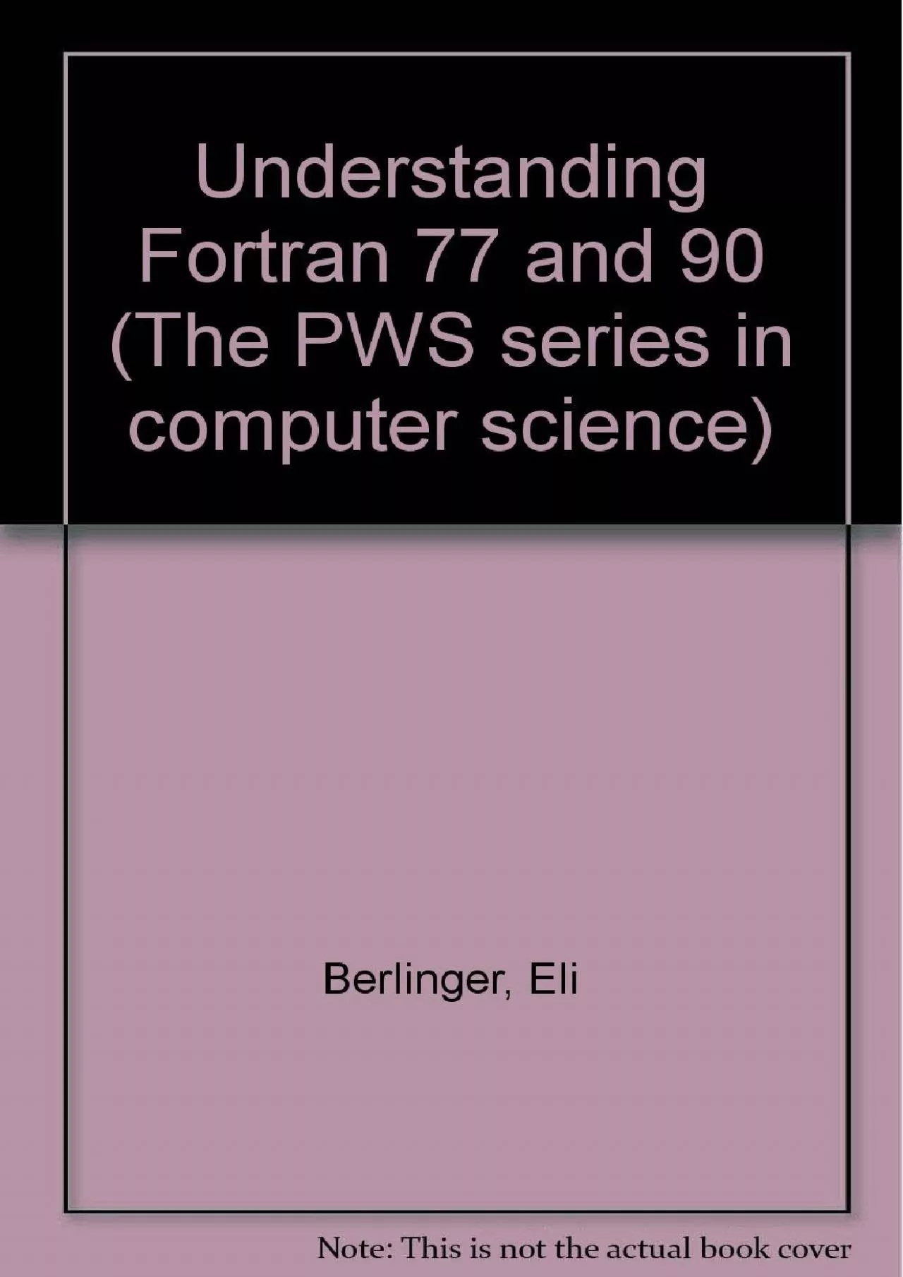 PDF-[FREE]-Understanding Fortran 77 and 90