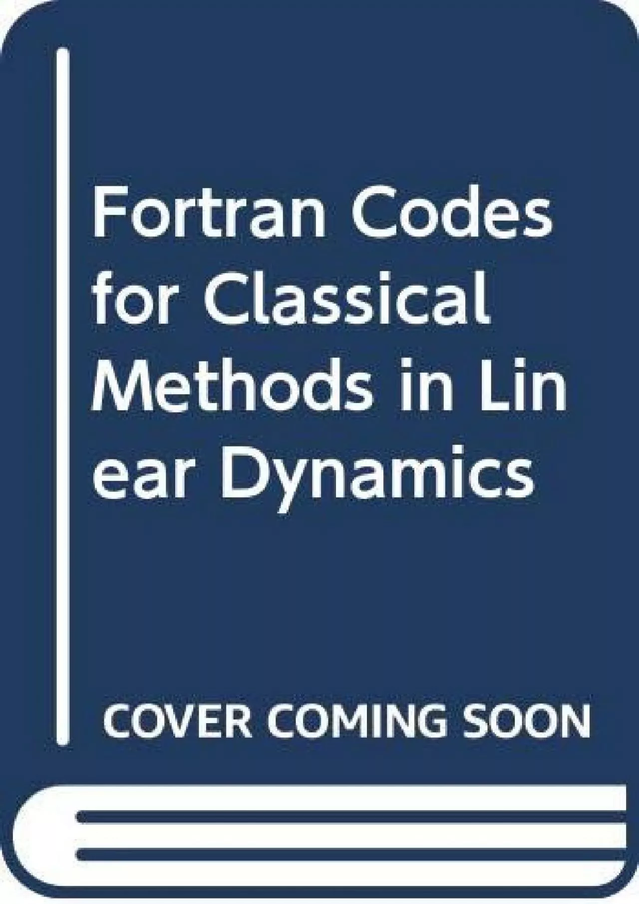 PDF-[BEST]-Fortran Codes for Classical Methods in Linear Dynamics