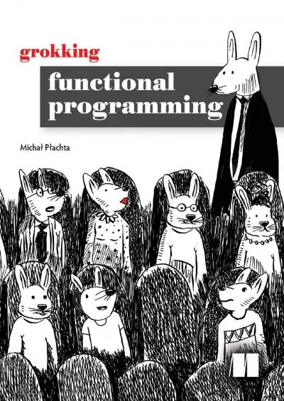 [DOWLOAD]-Grokking Functional Programming