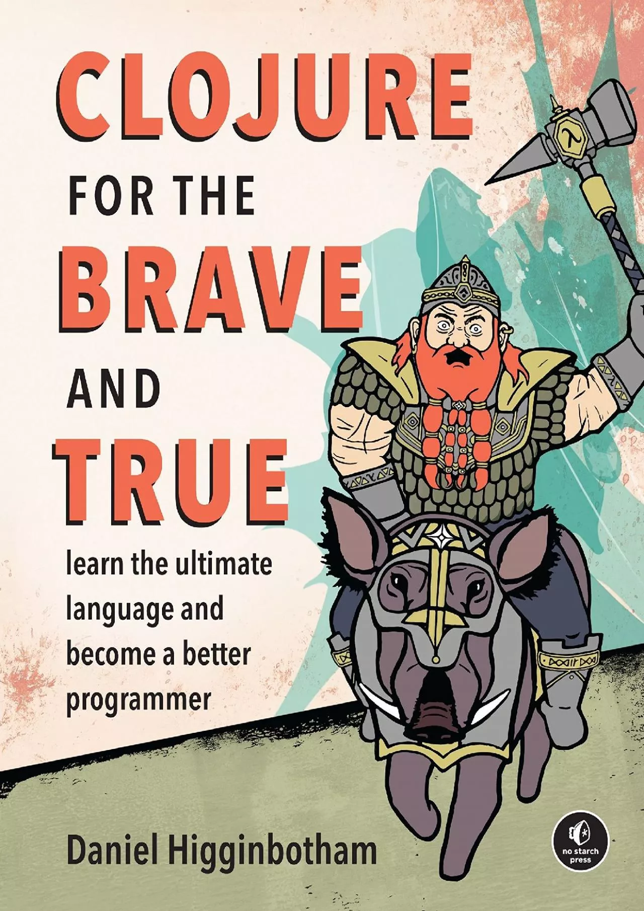 [PDF]-Clojure for the Brave and True: Learn the Ultimate Language and Become a Better