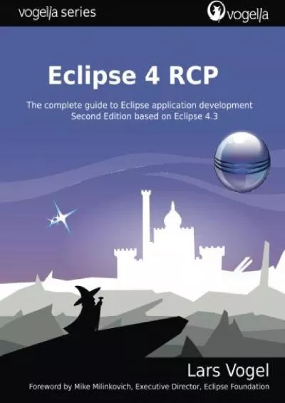 [BEST]-Eclipse 4 RCP: The complete guide to Eclipse application development (vogella series)