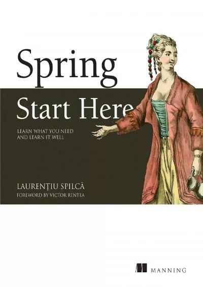 [FREE]-Spring Start Here: Learn what you need and learn it well