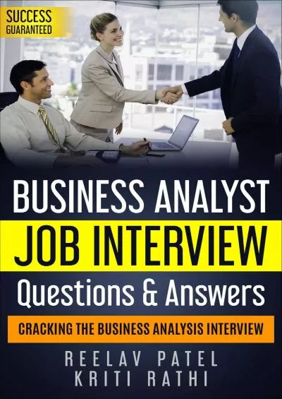 [DOWLOAD]-Business Analysis Job Interview Questions  Answers - 2020: Stand Out from the Crowd and Crack Your First BA Job Interview