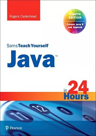[DOWLOAD]-Java in 24 Hours, Sams Teach Yourself (Covering Java 9)