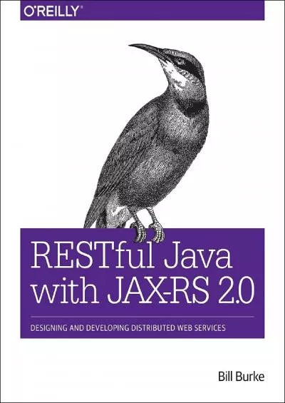 [FREE]-RESTful Java with JAX-RS 2.0: Designing and Developing Distributed Web Services