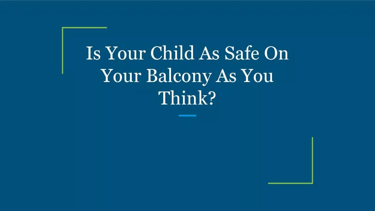 PDF-Is Your Child As Safe On Your Balcony As You Think?