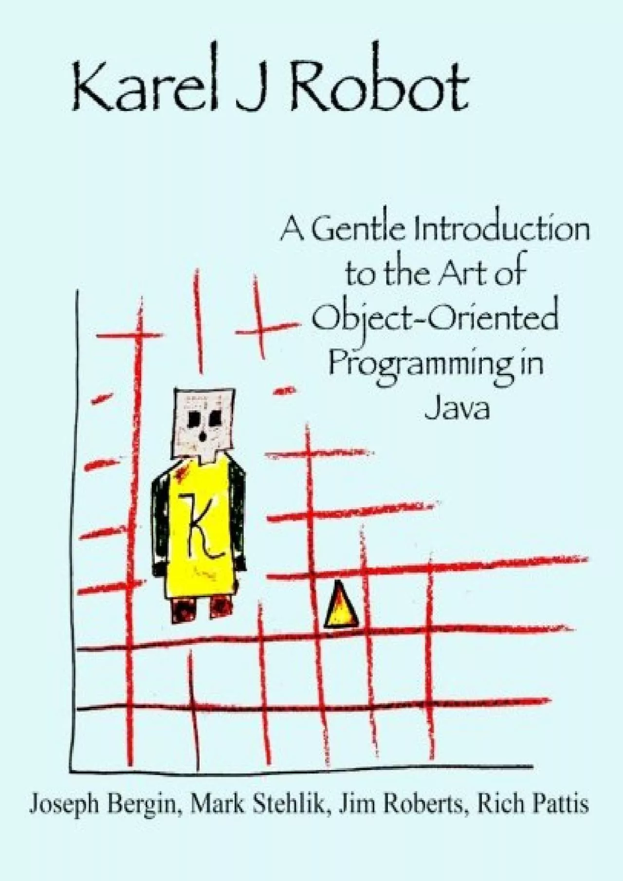 [READING BOOK]-Karel J Robot: A Gentle Introduction to the Art of Object-Oriented Programming