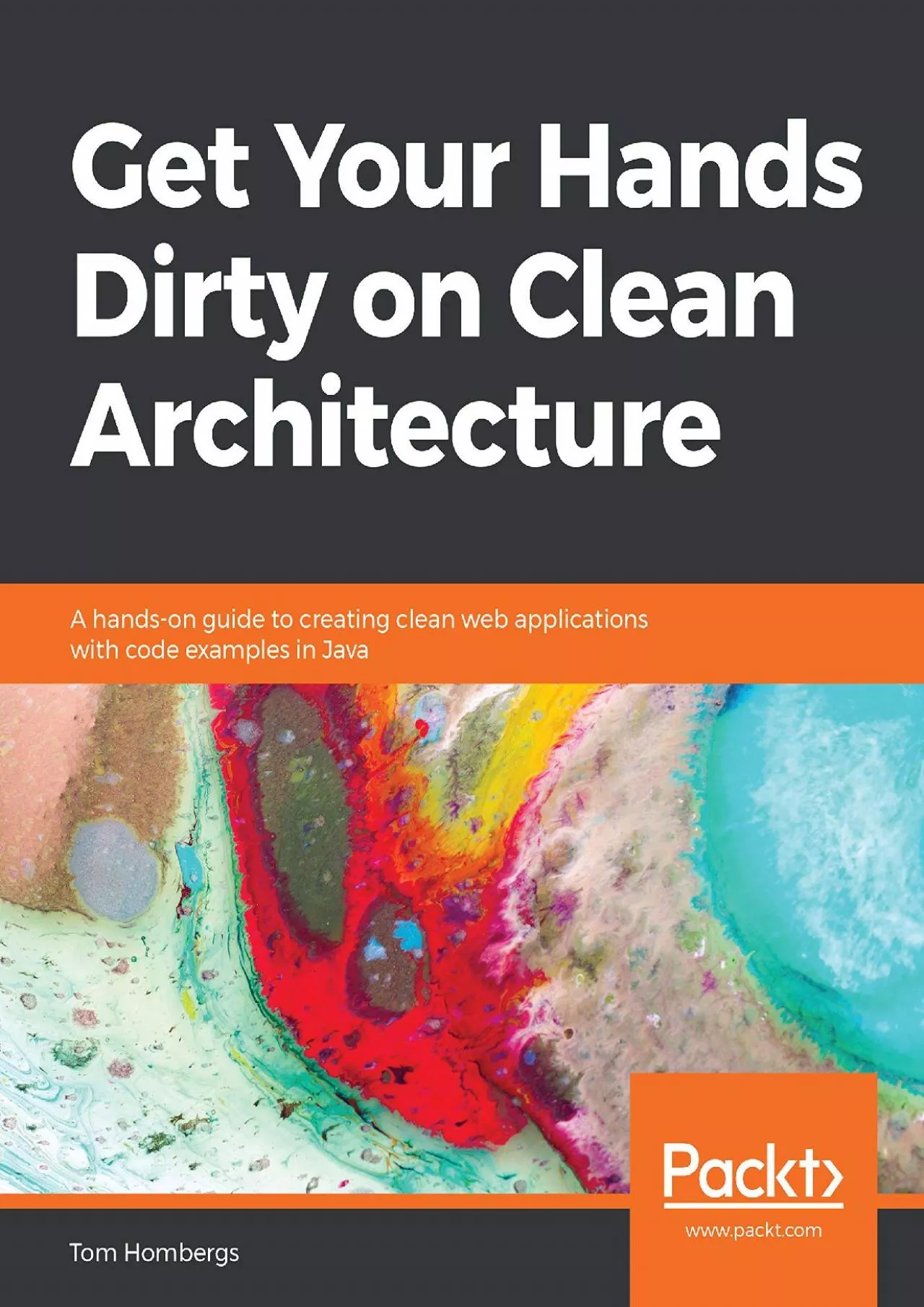 [READ]-Get Your Hands Dirty on Clean Architecture: A hands-on guide to creating clean
