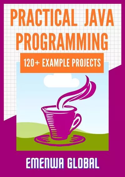 [DOWLOAD]-Practical Java Programming: 120+ Practical Java Programming Practices And Projects