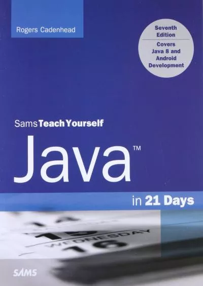 [READ]-Sams Teach Yourself Java in 21 Days (Covering Java 8) (Sams Teach Yourself in 21 Days)