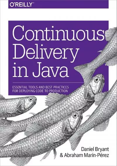 [BEST]-Continuous Delivery in Java: Essential Tools and Best Practices for Deploying Code