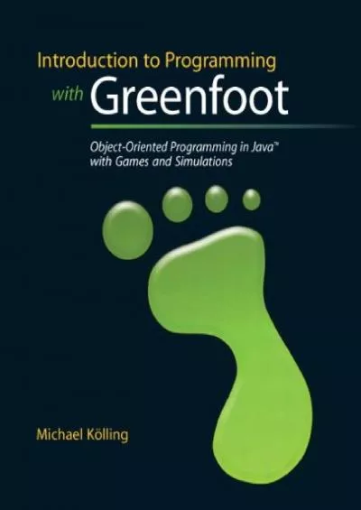[PDF]-Introduction to Programming with Greenfoot: Object-Oriented Programming in Java with Games and Simulations
