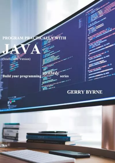 [BEST]-Program Practically With Java (IntelliJ IDE Version) (Build your programming MUSCLE Java series)