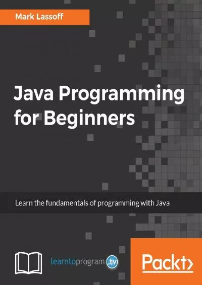 [BEST]-Java Programming for Beginners: Learn the fundamentals of programming with Java