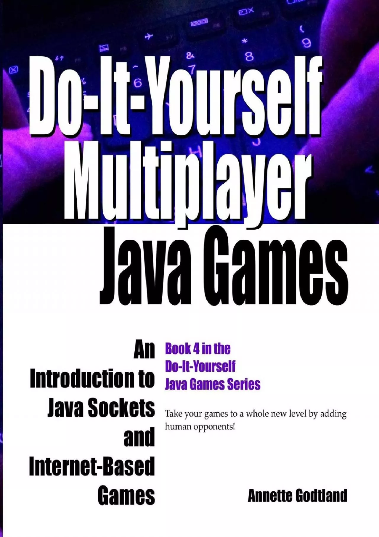 PDF-[READING BOOK]-Do-It-Yourself Multiplayer Java Games: An Introduction to Java Sockets