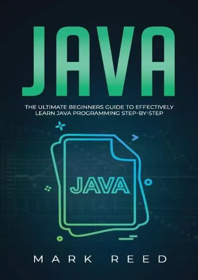 [FREE]-Java: The ultimate beginners guide to effectively learn Java programming step-by-step