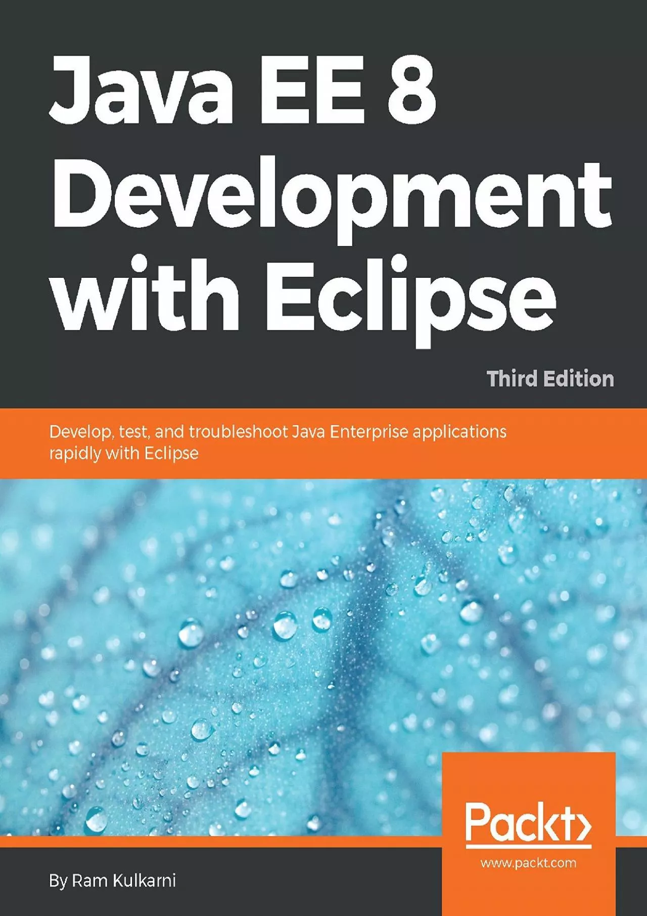 [FREE]-Java EE 8 Development with Eclipse: Develop, test, and troubleshoot Java Enterprise