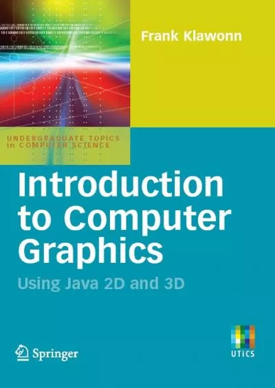[READ]-Introduction to Computer Graphics: Using Java 2D and 3D (Undergraduate Topics in