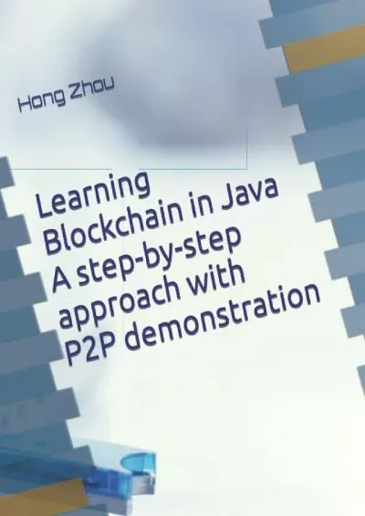 [eBOOK]-Learning Blockchain in Java A step-by-step approach with P2P demonstration