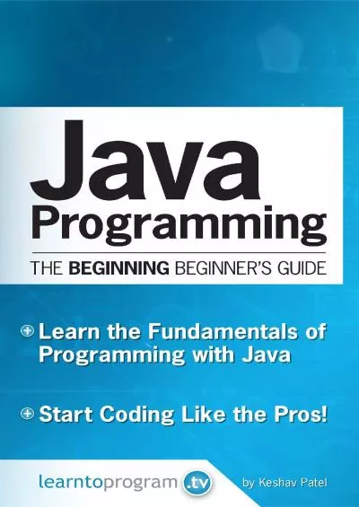 [FREE]-Java Programming: The Beginning Beginner\'s Guide (Beginning Beginners’ Guide Book 1)