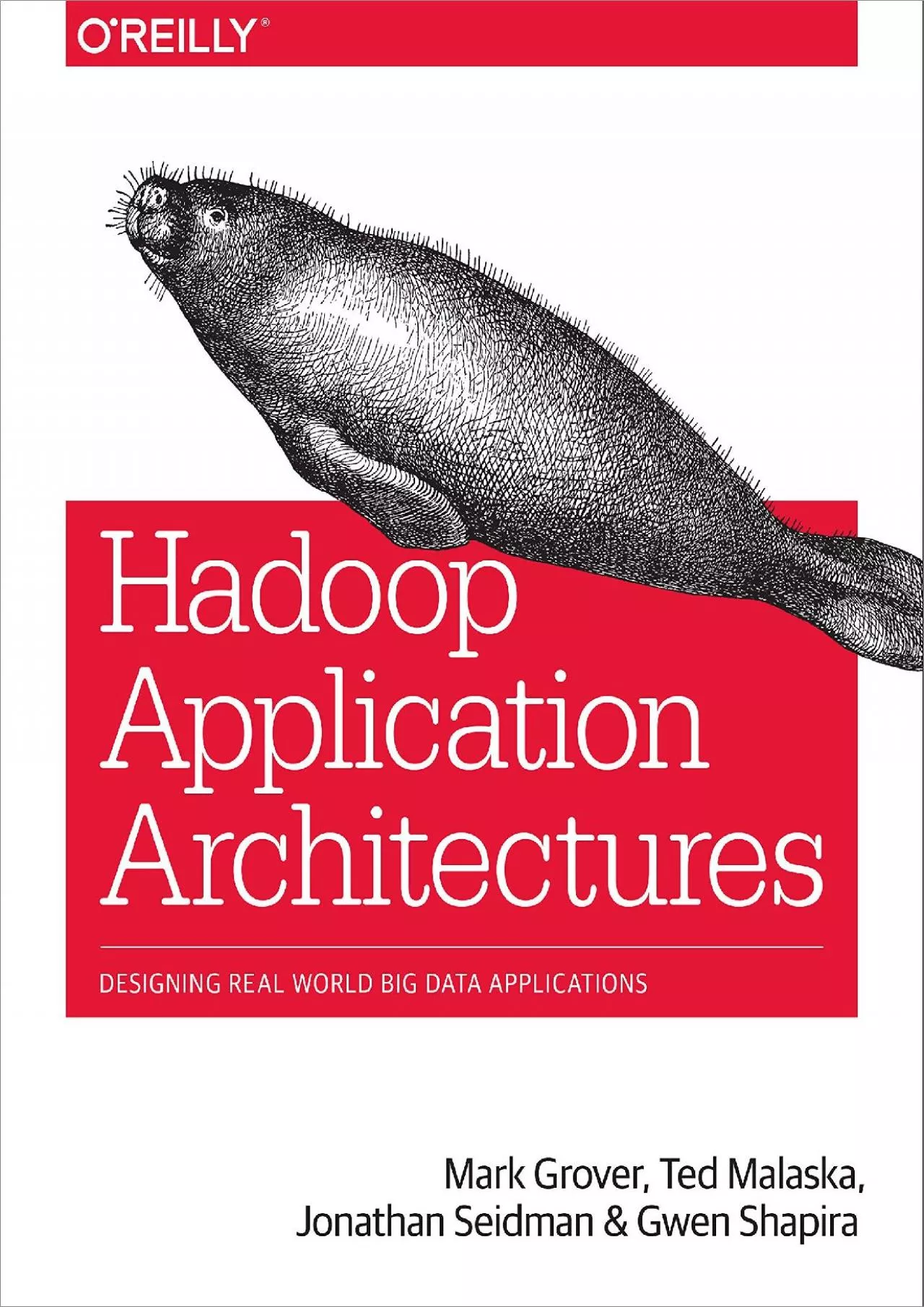 PDF-[READ]-Hadoop Application Architectures: Designing Real-World Big Data Applications