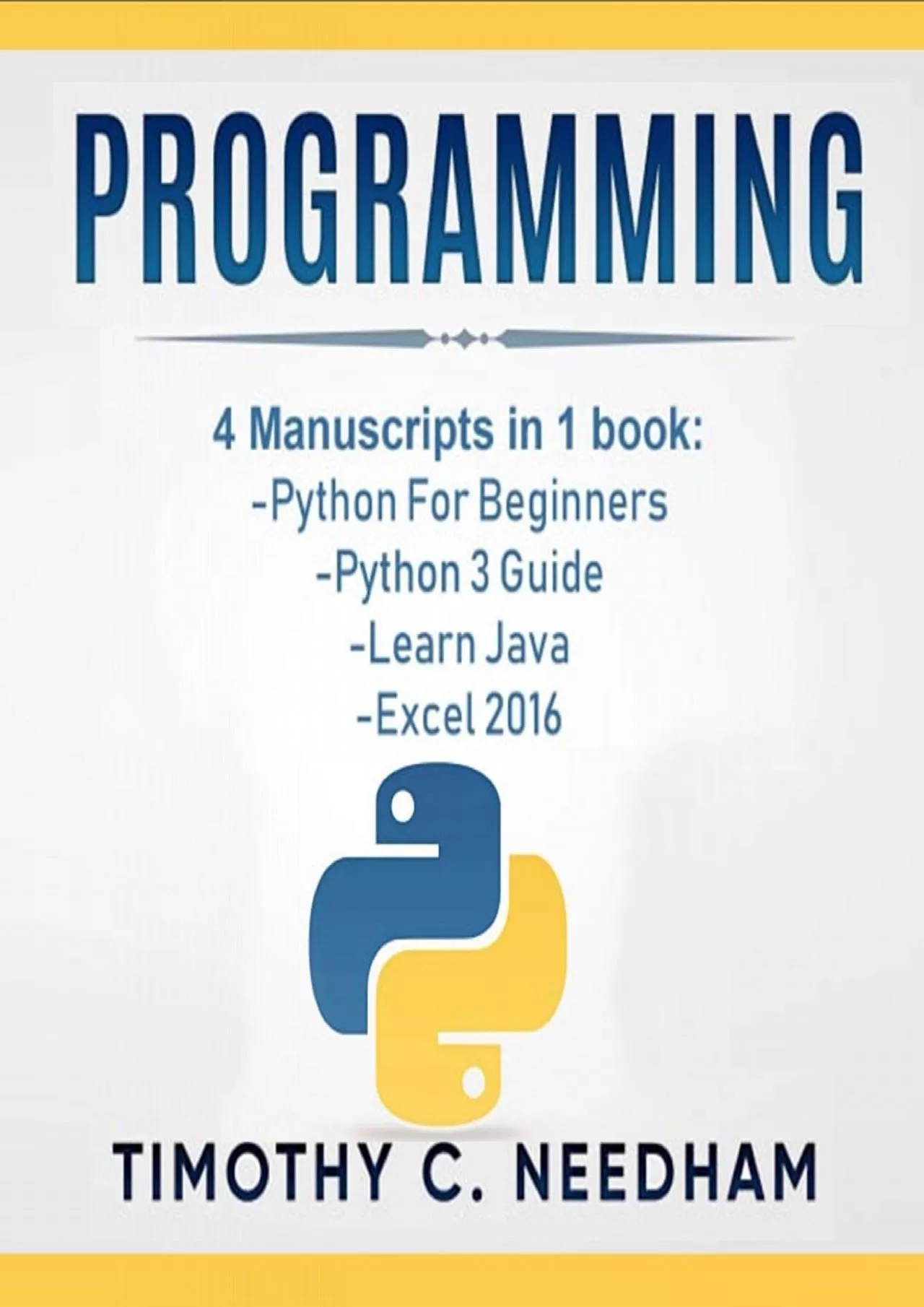 PDF-[BEST]-Programming: 4 Manuscripts in 1 Book: Python for Beginners, Python 3 Guide, Learn