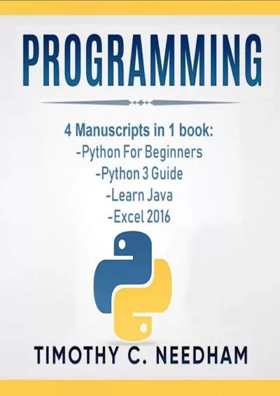 [BEST]-Programming: 4 Manuscripts in 1 Book: Python for Beginners, Python 3 Guide, Learn